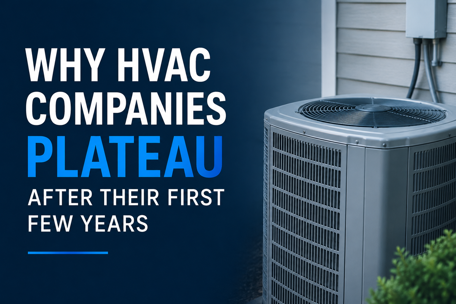 Why HVAC companies plateau over time